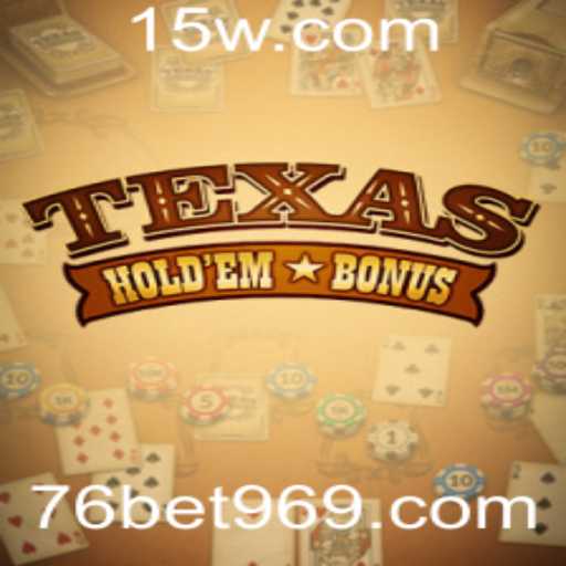 Explorando o Fascinante Mundo do Texas Hold'em Bonus com Estratégias de Aposta '76 com Bet'